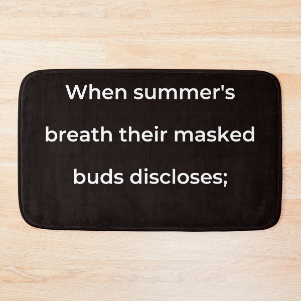 Item preview, "When summer's breath their masked buds discloses;" - print white designed and sold by ariksworld.