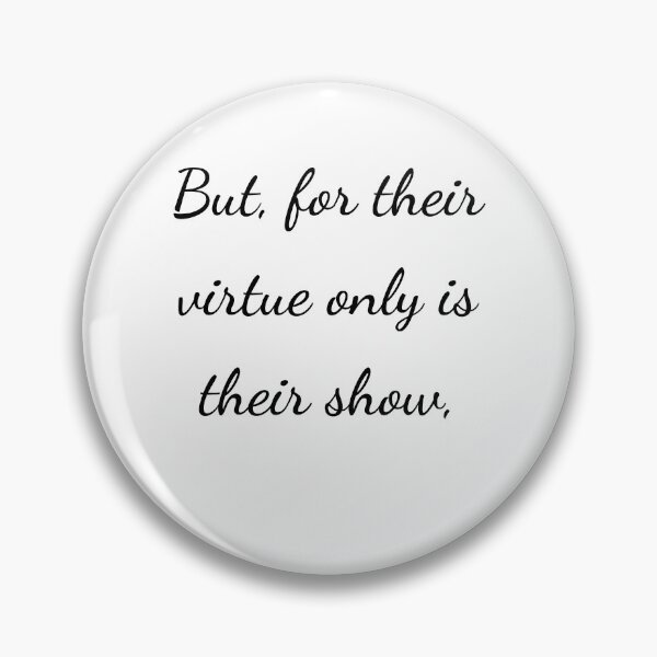 Item preview, "But, for their virtue only is their show," - handwriting black designed and sold by ariksworld.