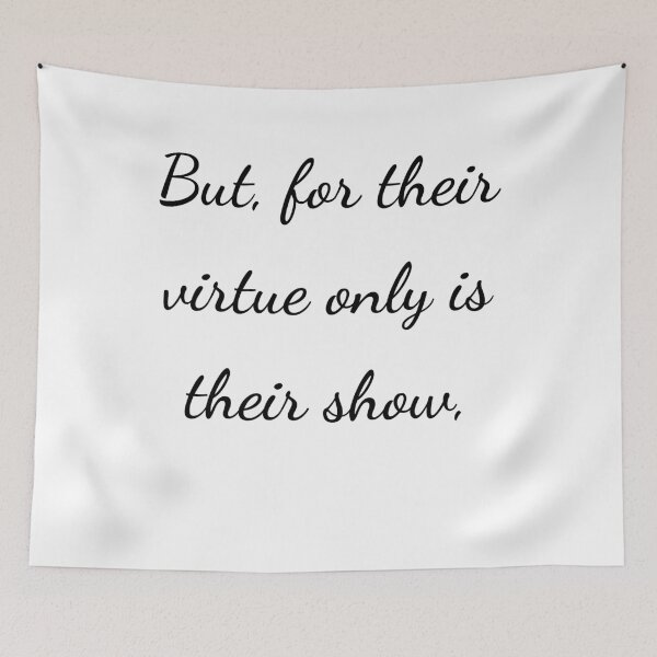 Item preview, "But, for their virtue only is their show," - handwriting black designed and sold by ariksworld.