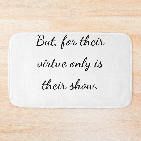 Item preview, "But, for their virtue only is their show," - handwriting black designed and sold by ariksworld.