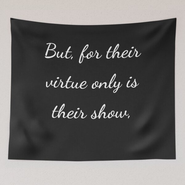 Item preview, "But, for their virtue only is their show," - handwriting white designed and sold by ariksworld.