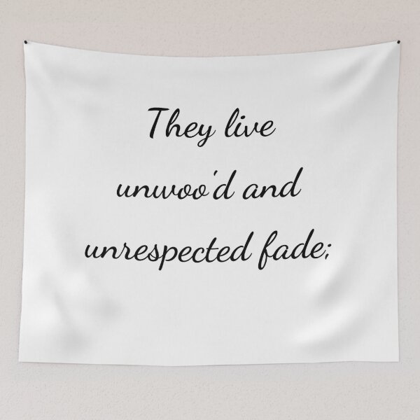 Item preview, "They live unwoo'd and unrespected fade;" - handwriting black designed and sold by ariksworld.