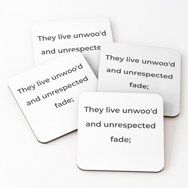 Item preview, "They live unwoo'd and unrespected fade;" - print black designed and sold by ariksworld.