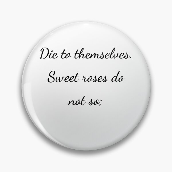 Item preview, "Die to themselves. Sweet roses do not so;" - handwriting black designed and sold by ariksworld.