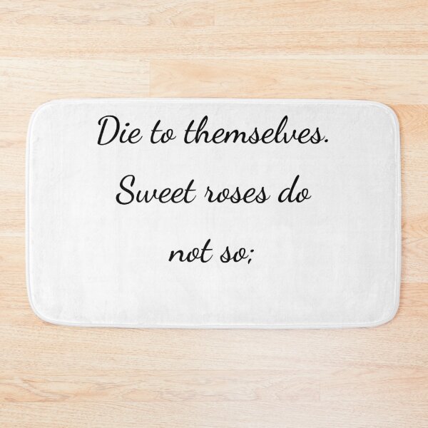 Item preview, "Die to themselves. Sweet roses do not so;" - handwriting black designed and sold by ariksworld.