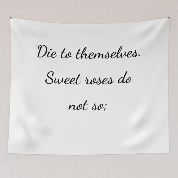 Item preview, "Die to themselves. Sweet roses do not so;" - handwriting black designed and sold by ariksworld.
