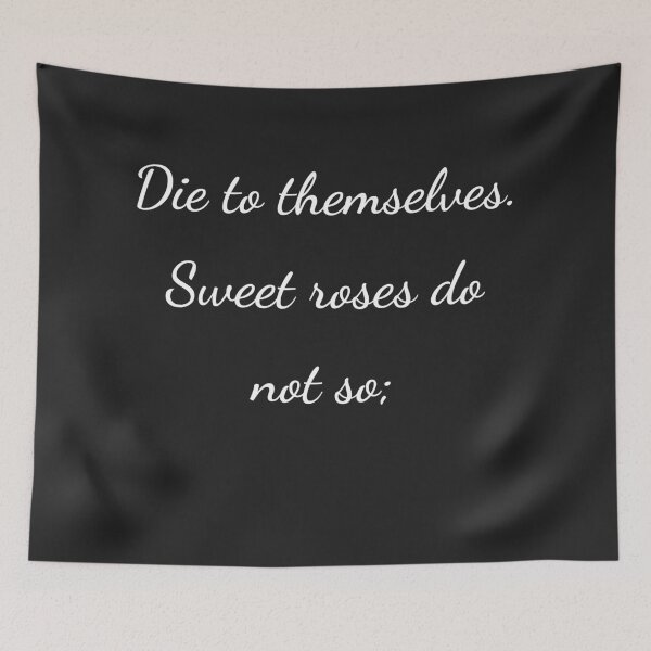 Item preview, "Mueren a sí mismas. Las dulces rosas no lo hacen." - letra blanca designed and sold by ariksworld.