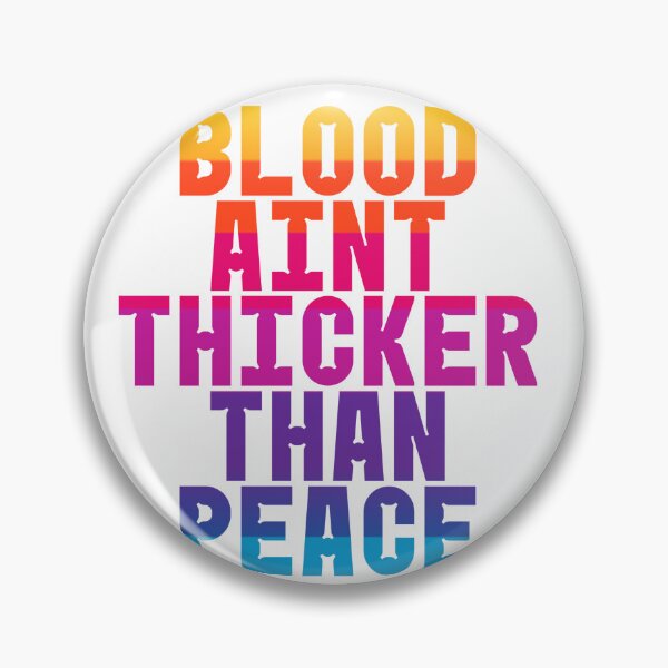 Item preview, Blood Ain’t Thicker Than Peace designed and sold by 2CRE8IVE4925.