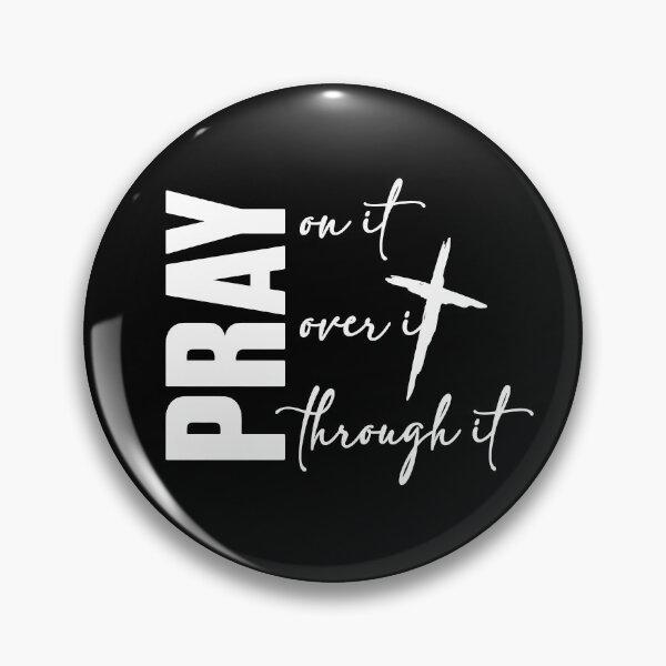Item preview, Pray On It Over It Through It designed and sold by ElizabethMorri2.