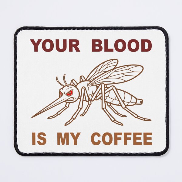 Item preview, Your Blood Is My Coffee Funny Mosquito Espresso Lover designed and sold by The Bold Line Studio.