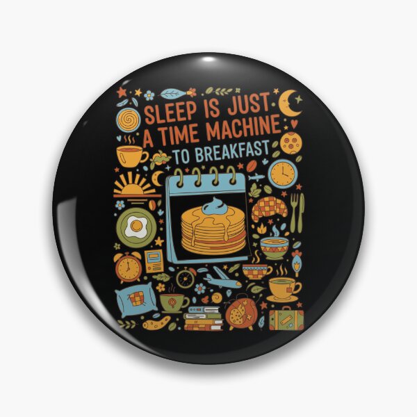 Item preview, Breakfast Sleep Is Just A Time Machine designed and sold by LuminOrb.