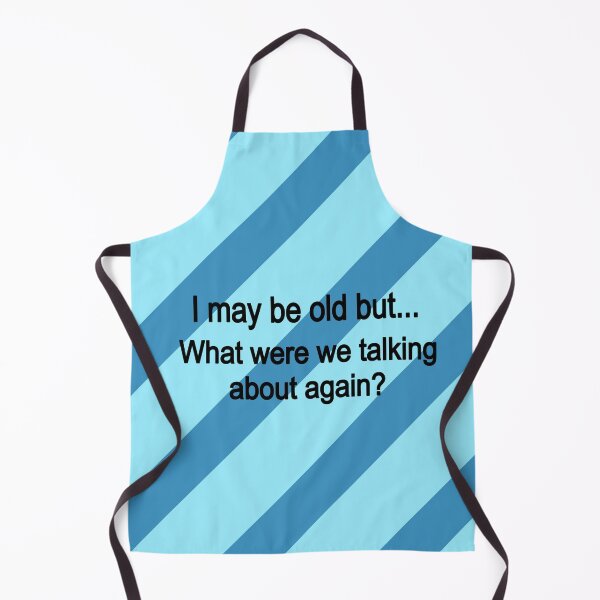 Item preview, I may be old designed and sold by Salisha Wheeler.
