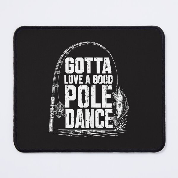 Item preview, Gotta Love A Good Pole Dance Funny Fishing Pun Fisherman Vintage Design designed and sold by kiralynstration.