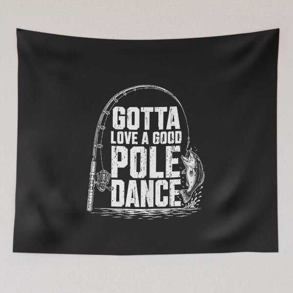 Item preview, Gotta Love A Good Pole Dance Funny Fishing Pun Fisherman Vintage Design designed and sold by kiralynstration.