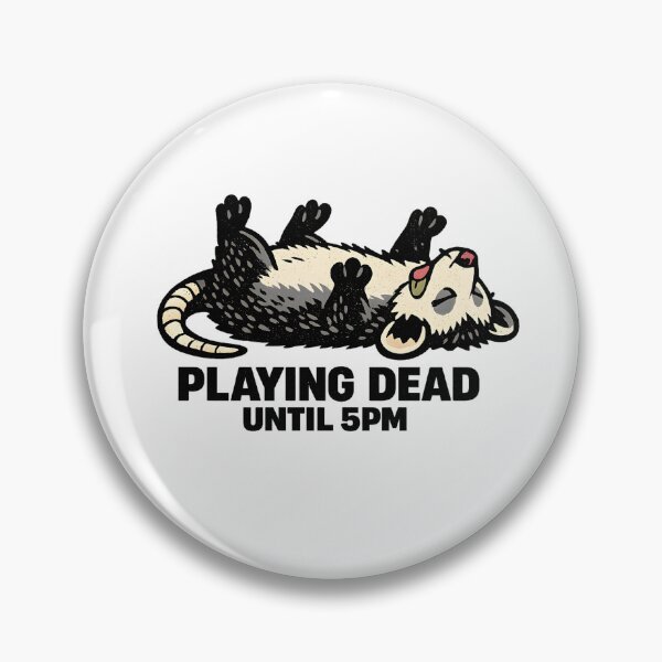 Item preview, Playing Dead Possum Dead Until 5PM | Burnout Meme designed and sold by BeanToePets.