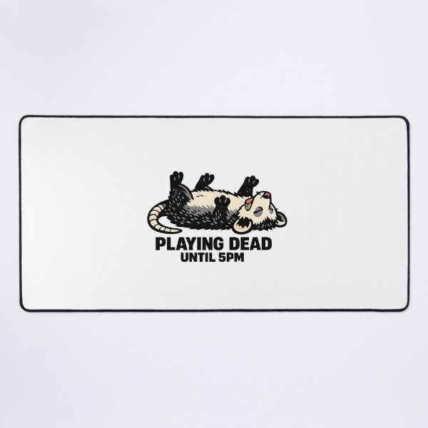 Item preview, Playing Dead Possum Dead Until 5PM | Burnout Meme designed and sold by BeanToePets.