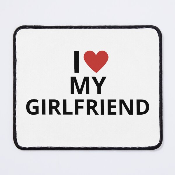 Item preview, I LOVE MY GIRLFRIEND designed and sold by matelkooo09.