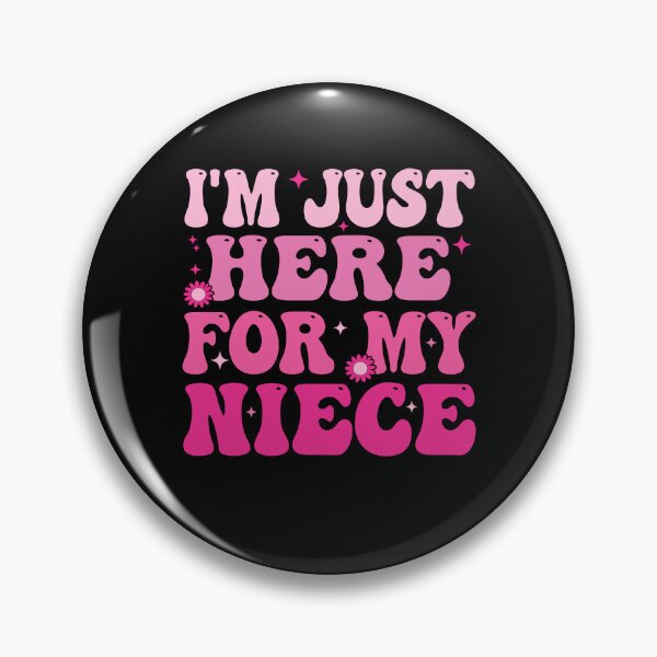 Item preview, I'm Just Here For My Niece designed and sold by Ellafeingold.