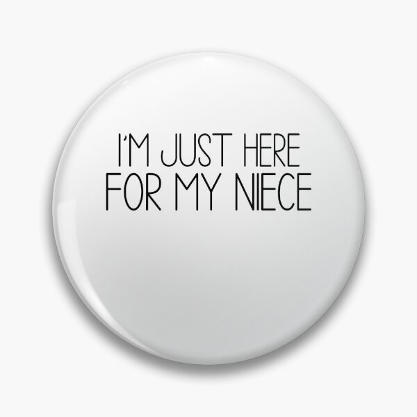Item preview, I'm Just Here For My Niece designed and sold by Ellafeingold.