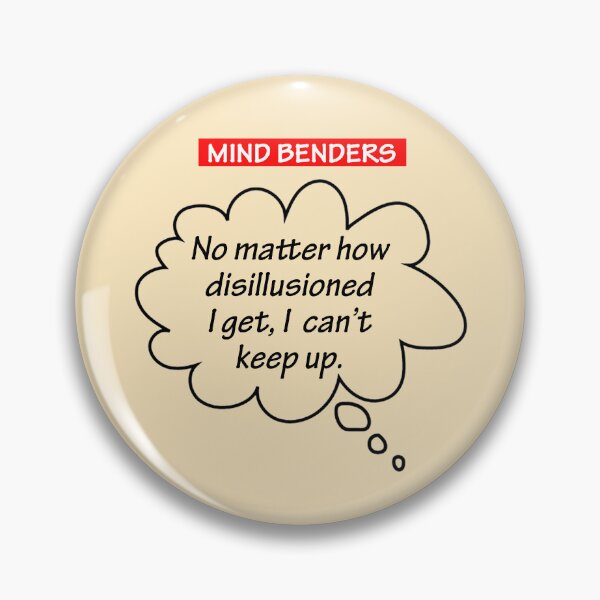 Item preview, Mind Benders. A Funny, Quirky Quote About Life designed and sold by True Challenge.