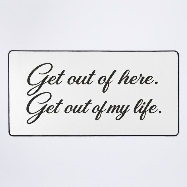 Item preview, Get out of my life designed and sold by Side Quest Co..