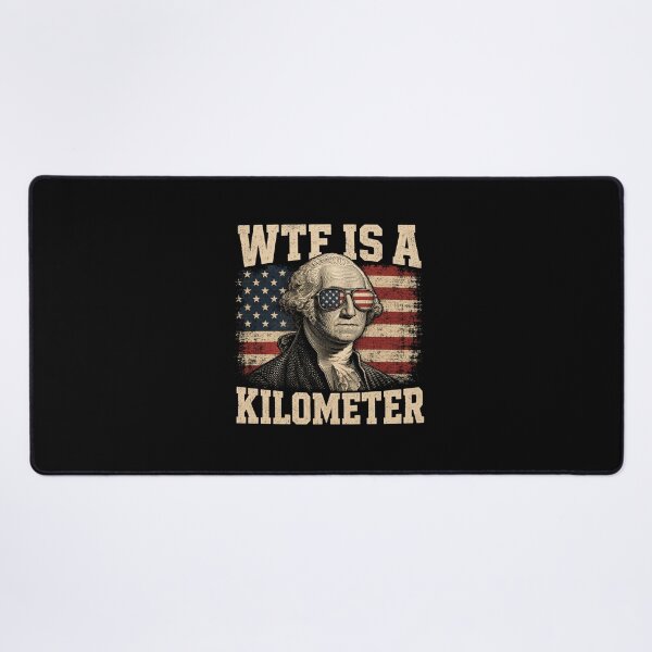 Item preview, 4th of July WTF is A Kilometer Funny Patriotic designed and sold by rusiaa.