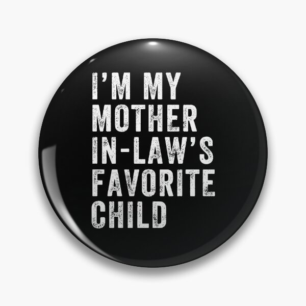 Item preview, I'm My Mother In Laws Favorite Child designed and sold by caruku666.