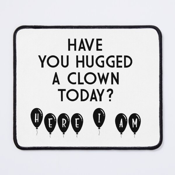 Item preview, Have you hugged a clown today? designed and sold by QukiDesign.