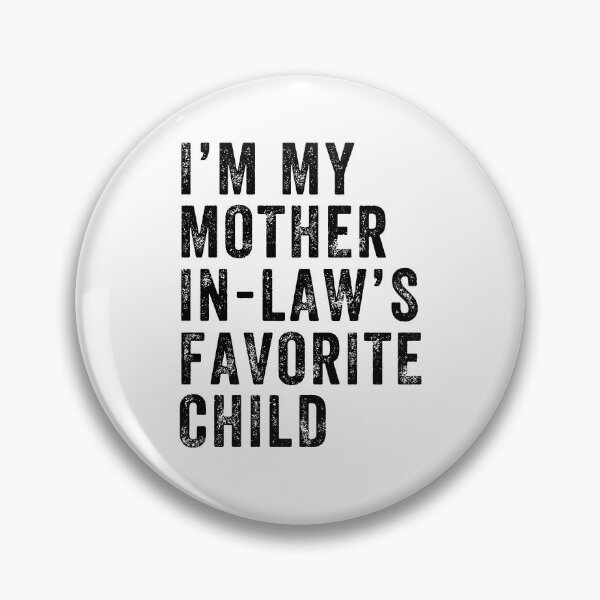 Item preview, I'm My Mother In Laws Favorite Child designed and sold by caruku666.