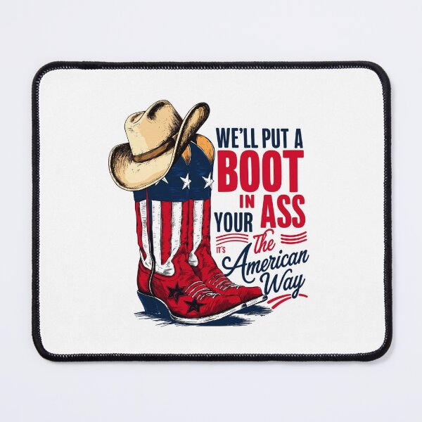 Item preview, We'll Put A Boot In Your Ass , The American Way Toby Keith 4th of July designed and sold by ShaverJr3000.