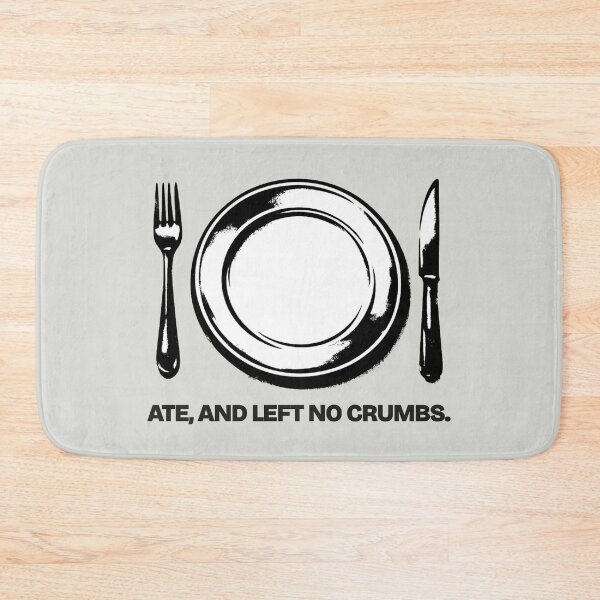 Item preview, Ate, and left no crumbs! - Teen  designed and sold by Hello Bee Bee.