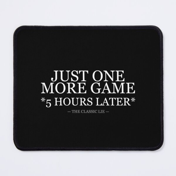 Item preview, Just One More Game designed and sold by LowKesDesigns.
