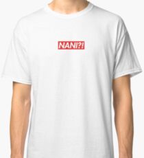 NANI?! SUPREME Classic T-Shirt