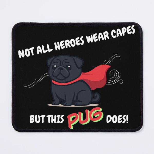 Item preview, Not All Heroes Wear Capes But This Pug Does Superhero designed and sold by Frafri92.