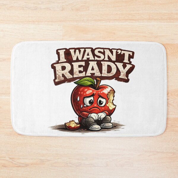 Item preview, I Wasnt Ready Funny Sad Bitten Apple Relatable Quote Design designed and sold by irfanshikh.