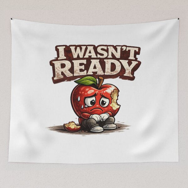 Item preview, I Wasnt Ready Funny Sad Bitten Apple Relatable Quote Design designed and sold by irfanshikh.