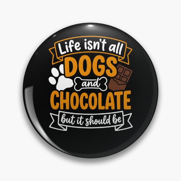 Item preview, Life Should Be Dogs And Chocolate Every Day designed and sold by FreshVibe Prints.