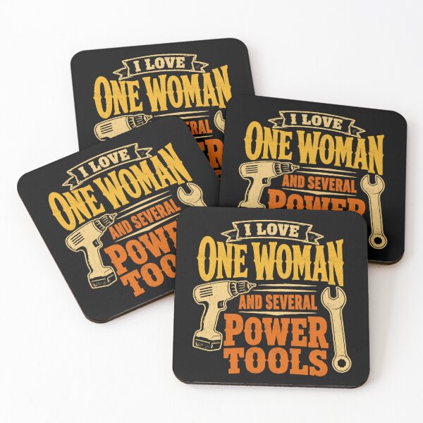 Item preview, I Love One Woman And Several Power Tools designed and sold by FreshVibe Prints.