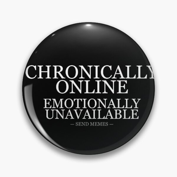 Item preview, Chronically Online Emotionally Unavailable designed and sold by LowKesDesigns.