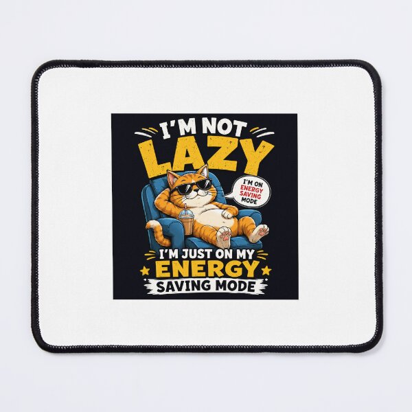 Item preview, I'm Not Lazy – Energy Saving Mode Funny Cat Quote T-Shirt Design designed and sold by PrintableArt123.