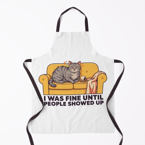 Item preview, Cute Cat I Was Fine Until People Showed Up designed and sold by Desola-Studio.