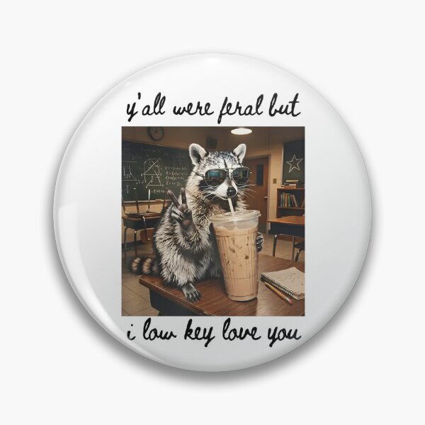 Item preview, Y'all Were Feral But I Low Key Love You designed and sold by caruku666.