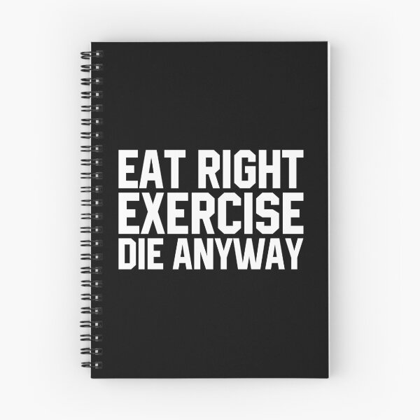 Item preview, Eat Right Exercise Die Anyway - Funny Saying designed and sold by diannitagemvi.