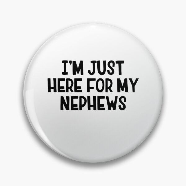 Item preview, I'm Just Here For My Nephew designed and sold by Ansmann.