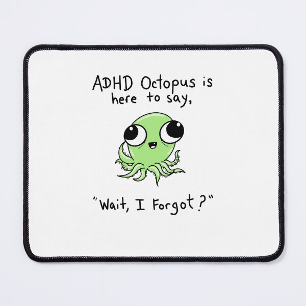 Item preview, ADHD Octopus Wait I Forgot - Funny Neurodivergent Humor designed and sold by JossDesign15.
