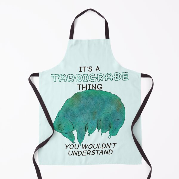 Item preview, It's A Tardigrade Thing, You Wouldn't Understand designed and sold by rornelson.