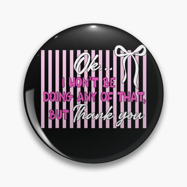Item preview, Ok I Won't Be Doing Any Of That But Thank You designed and sold by ladycerebellum.