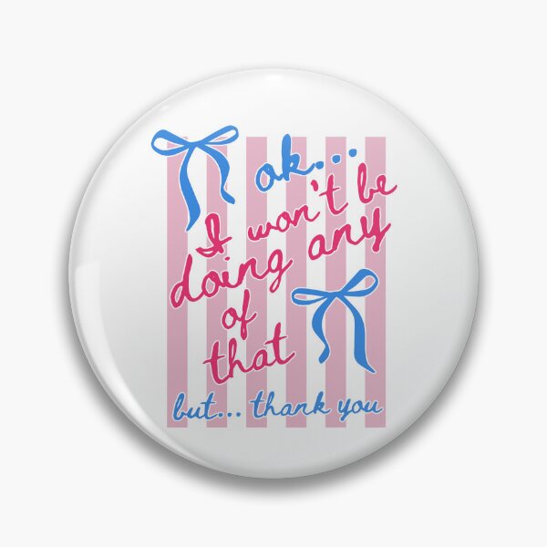 Item preview, Ok I Won't Be Doing Any Of That But Thank You designed and sold by ladycerebellum.