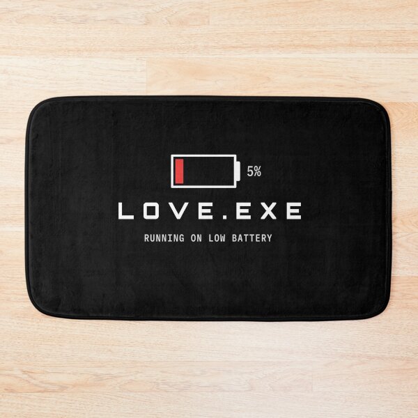 Item preview, LOVE.exe Running On Low Battery Funny Tech Design designed and sold by AM   Store.
