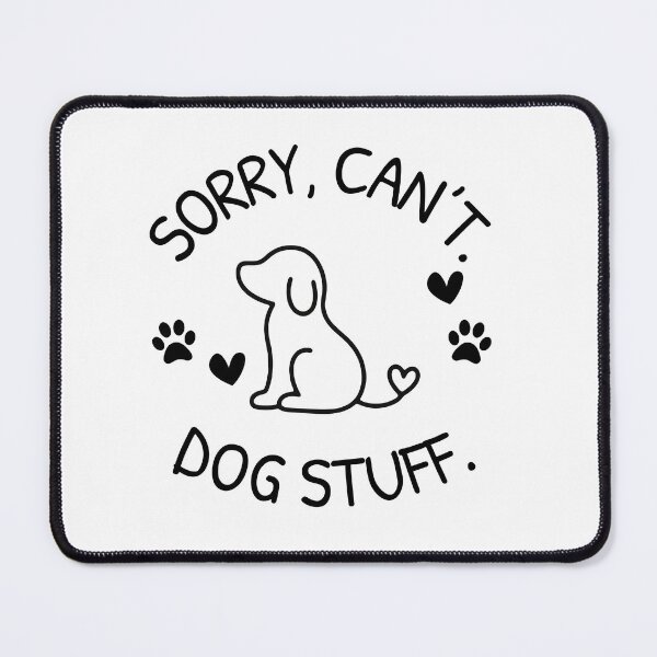 Item preview, Sorry Can't Dog Stuff Funny Dog Lover designed and sold by MJ ART.